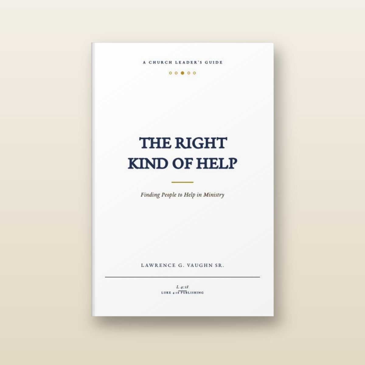 The Right Kind of Help by Lawrence G. Vaughn Sr., paperback